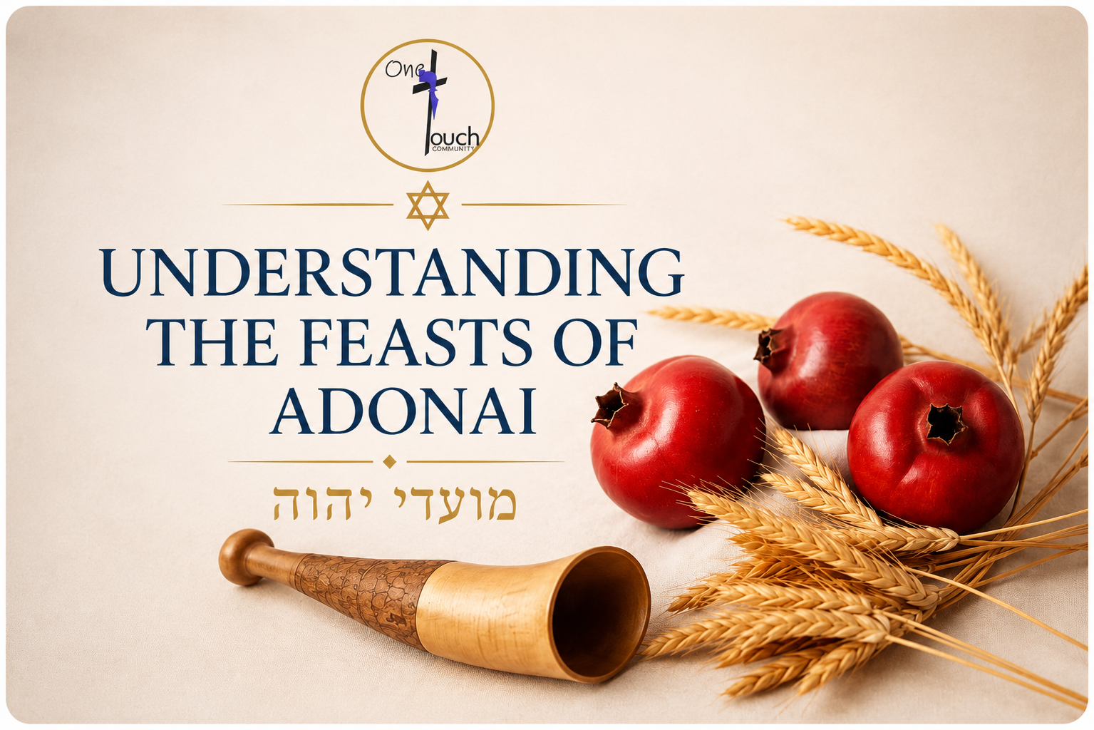 Understanding the Feasts of Adonai — מועדי יהוה
